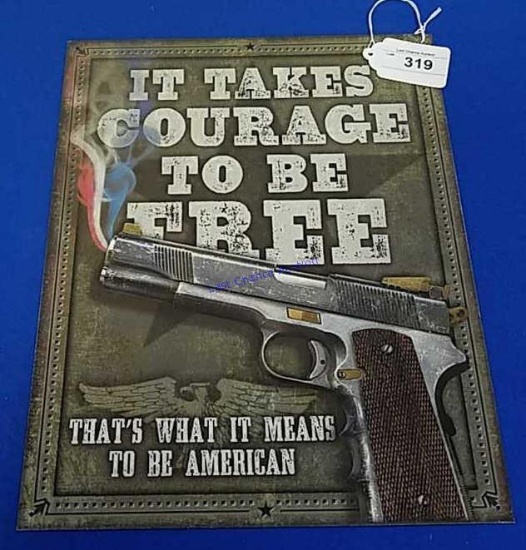Metal Sign "It Takes Courage To Be Free"