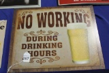 No Work During Drinking Hours Tin Sign