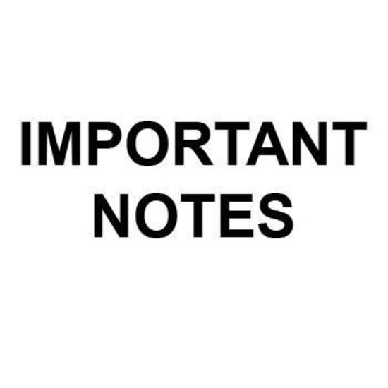 * IMPORTANT NOTES *
