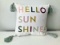 Decorative Pillow â€œ Hello Sun Shine â€œ