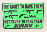 RIGHT TO HAVE GUNS EMBOSSED METAL SIGN