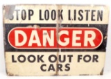 VINTAGE DANGER STOP LOOK LISTEN SIGN