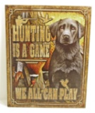 HUNTING IS A GAME METAL SIGN
