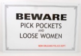 BEWARE OF PICK POCKETS & LOOSE WOMEN FUNNY METAL SIGN