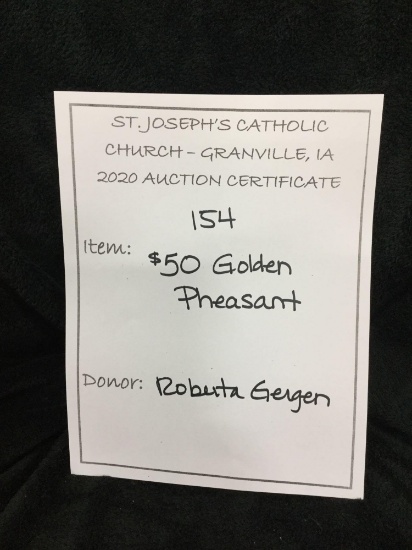 $50 gift cert to Golden Pheasant (Donated by: Roberta Gergen)