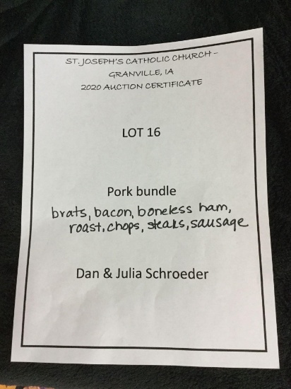 pork bundle - brats, bacon, boneless ham, roast, chops, steaks & sausage (Donated by: Dan & Julia