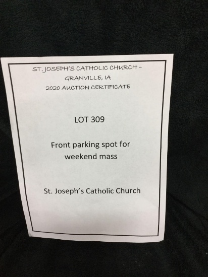 Front Parking spot for weekend mass (Donated by: St. Joseph's Catholic Church)