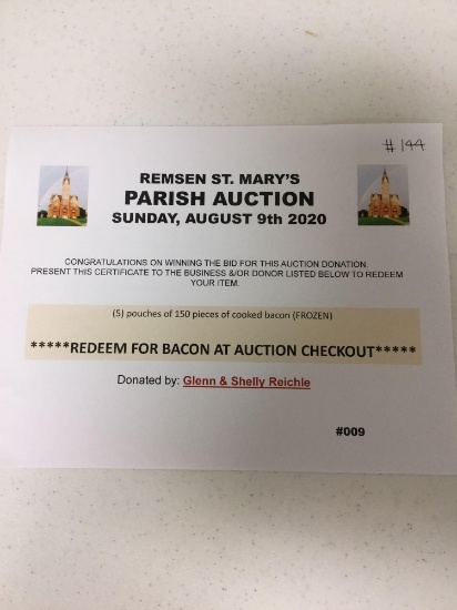 5 pouches of 150 pieces of cooked bacon (frozen) (Glenn & Shelly Reichle)