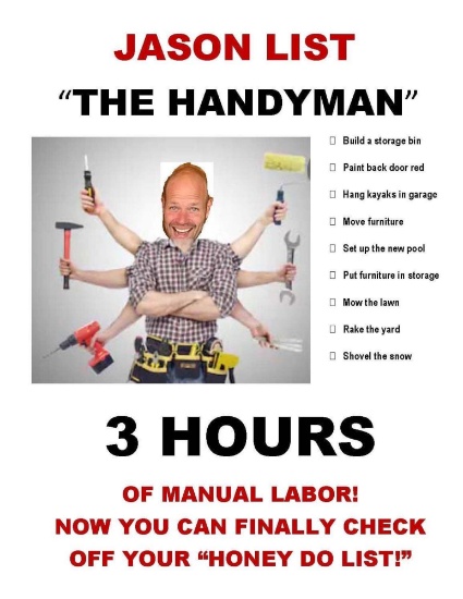 1 Gift certificates for 3 hours of labor (Jason List)