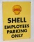 Shell Employees Parking Only Sign