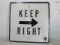 Metal Keep Right Sign 24