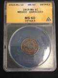 ANACS Graded 1915-Mo Mexico 1 Cent Coin - Corroded - MS 60 Details