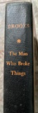 RARE FIRST EDITION - The Man Who Broke Things by John Brooks