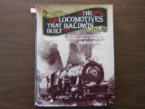 The Locomotives that Baldwin Built by Fred Westing, Hard Back with Jacket, Good Condition