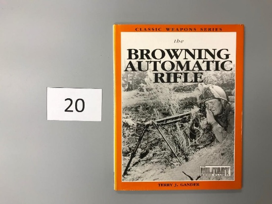 The Browning Automatic Rifle By Terry J. Gander