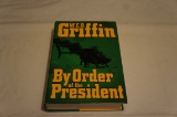 By Order of the President (2004) W.E.B. Griffin