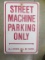 Street Machine Parking Only Sign