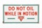 Conoco Do Not Oil While In Motion Porcelain Sign