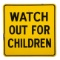 Watch Out For Children Sign