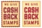 We Give Cash Back Stamps Signs