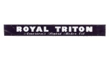 Royal Triton Americas Finest Motor Oil Sign