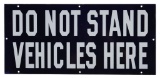 Do Not Stand Vehicles Here Sign