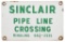 Sinclair Pipe Line Crossing Sign