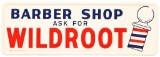 Barber Shop ask for Wildroot w/Logo Metal Sign