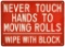 Never Touch Hands To Moving Rolls Sign