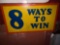 8 Ways To Win Sign