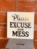 Please Excuse Our Mess Sign