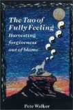 The Tao of Fully Feeling: Harvesting Forgiveness out of Blame $14.92 MSRP