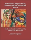 Pedophilia & Empire: Satan, Sodomy, and the Deep State Book 4, $33.04