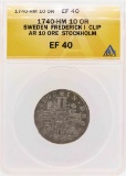 1740-HM Sweden Frederick I Clip AR 10 Ore Stockholm Coin ANACS XF40