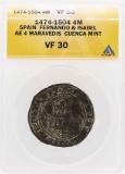 1474-1504 Spain Fernando & Isabel AE 4 Maravedis Cuenca Mint Coin ANACS VF30