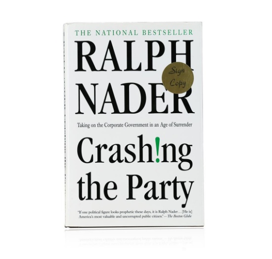 Signed Copy of Crashing the Party: Taking on the Corporate Government in an Age
