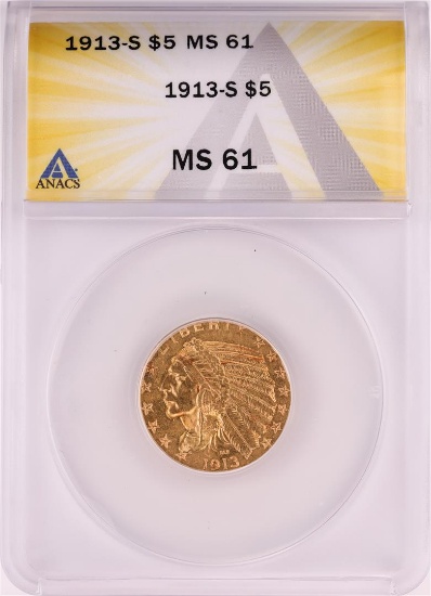 1913-S $5 Indian Head Half Eagle Gold Coin ANACS MS61