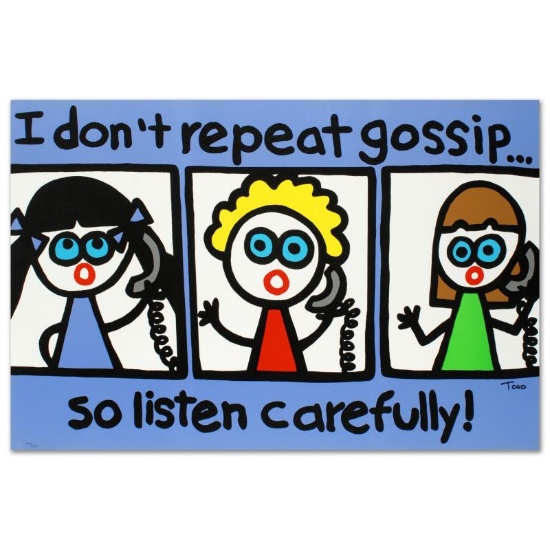 "I Don't Repeat Gossip" Limited Edition Lithograph by Todd Goldman, Numbered and