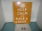 Keep calm and Have a beer