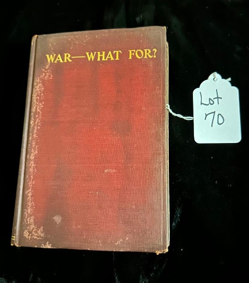 WAR-WHAT FOR? BY GEORGE R. KIRKPATRICK 1910