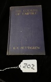 THE COURSE OF EMPIRE BY R.F. PETTIGREW 1920