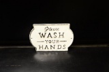 9 in. wide Wash Your Hands newer metal sign