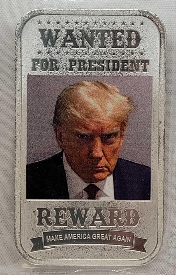 1 Troy Oz .999 Fine Silver Donald Trump Wanted For President Silver Bar