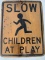 Slow Children At Play Sign 18