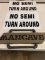 No Semi Turn Around Sign, Mancave Sign