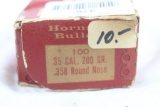 Box of Hornady 200 gr 35 cal. New, count 100.