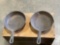 (2) Cast Iron Skillets