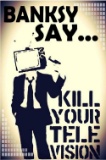 BANKSY, Kill Your Television, OFFSET LITHOGRAPH FRAMED