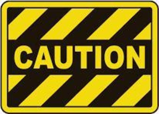 Caution!! Caution!!