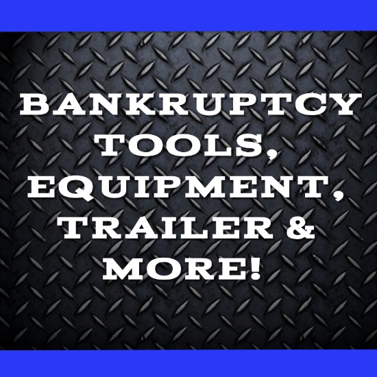 BANKRUPTCY TOOLS, TRAILER & EQUIPMENT